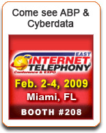 See ABP and Cyberdata at ITEXPO East 2009 in Miami! Download VIP Pass