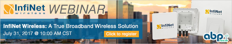 InfiNet Webinar: A Truly Broadband Wireless Solution - July 31, 2017 @ 10:00 AM CST
