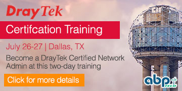 DrayTek Certification Training - July 26-27, 2018 | Dallas, TX 