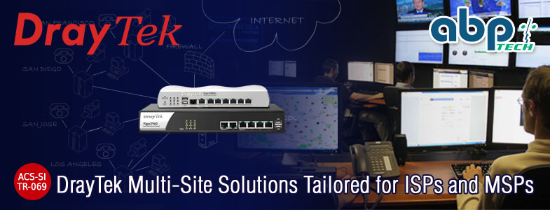 DrayTek's Multi-Site Solutions Tailored for ISPs and MSPs