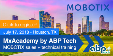 MxAcademy with ABP and MOBOTIX - July 17 - Houston, TX