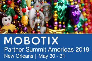 MOBOTIX Partner Summit Americas - New Orleans - May 30-31, 2018
