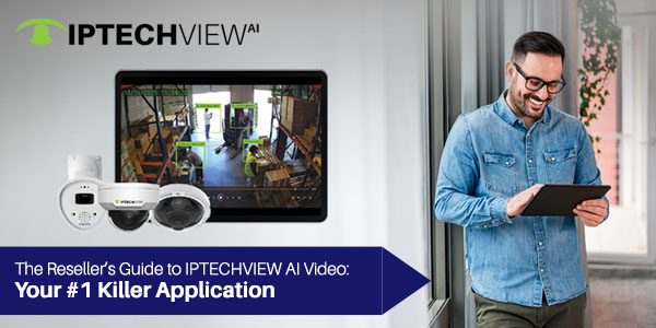 The Reseller's Guide to IPTECHVIEW AI