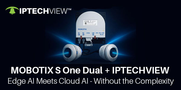MOBOTIX S One Dual + IPTECHVIEW